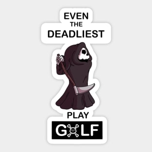 Even the deadliest play Golf Sticker
